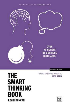 The Smart Thinking Book: Over 70 Bursts of Business Brilliance de Kevin Duncan