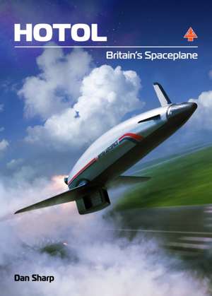 HOTOL: Britain's Spaceplane de Dan Sharp