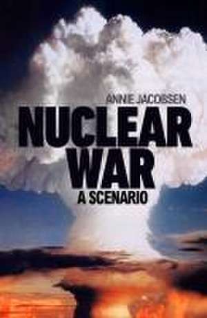 Nuclear War de Annie Jacobsen