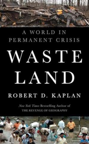 Waste Land de Robert D. Kaplan