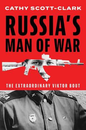 Russia's Man of War de Cathy Scott-Clark