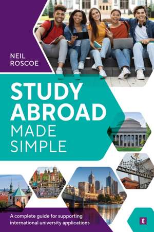 Study Abroad Made Simple de Neil Roscoe