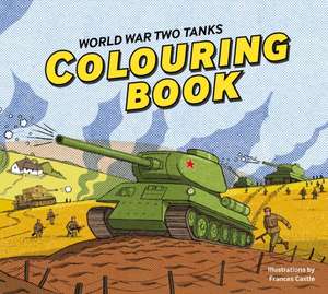 World War Two Tanks de Frances Castle