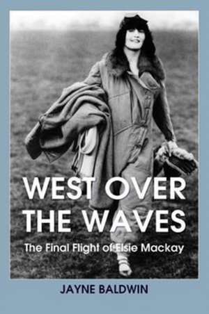 West Over The Waves de Jayne Baldwin