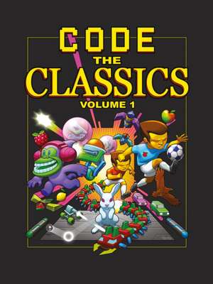 Code the Classics Volume 1 de Andrew Gillett