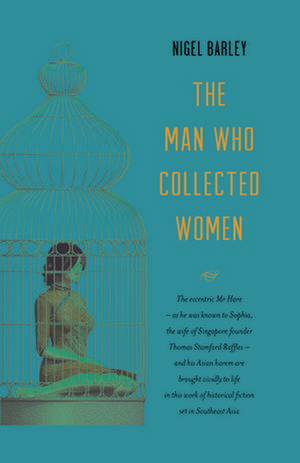 The Man who Collected Women de Nigel Barley