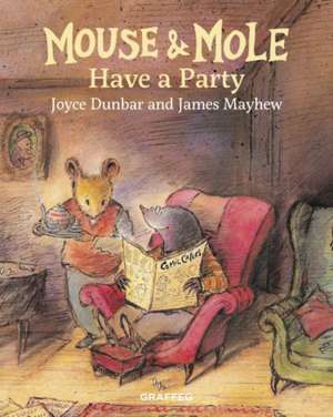 Mouse and Mole Have a Party de Joyce Dunbar