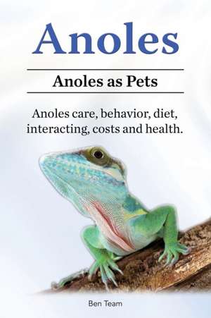 Anoles. Anoles as Pets. Anoles care, behavior, diet, interacting, costs and health. de Ben Team