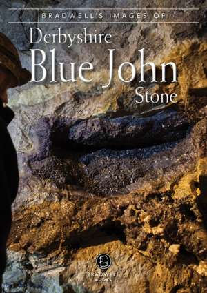 Bradwell's Images of Blue John Stone de Treak Cliff Cavern