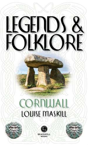 Legends & Folklore Cornwall de Louise Maskill