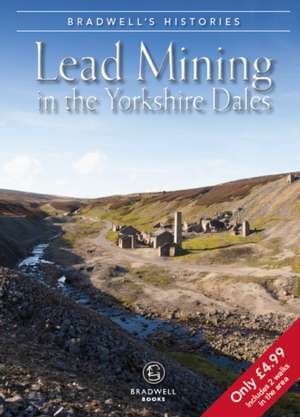 Bradwell's Images of Yorkshire Dales Lead Mining de Louise Maskill