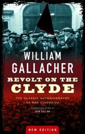 Revolt on the Clyde de William Gallacher