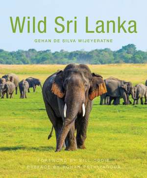 Wild Sri Lanka de Gehan De Silva Wijeyeratne