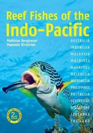 Reef Fishes of the Indo-Pacific (2nd edition) de Matthias Bergbauer