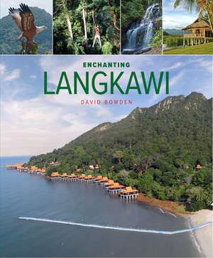 Enchanting Langkawi (2nd edition) de David Bowden