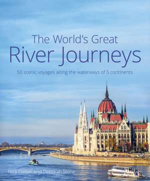 The World's Great River Journeys de Nick Dalton