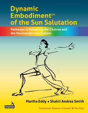 Dynamic Embodiment(r) of the Sun Salutation de Martha Eddy