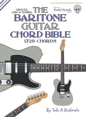 The Baritone Guitar Chord Bible de Tobe A. Richards