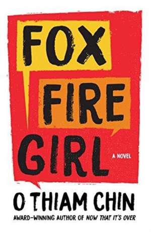 Chin, O: Fox Fire Girl de O Thiam Chin