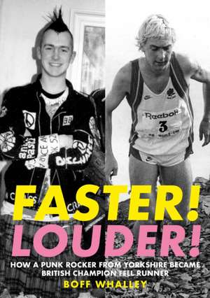 Faster! Louder! de Boff Whalley