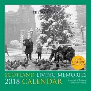 Scotland Living Memories Calendar 2018 de The Scotsman newspaper