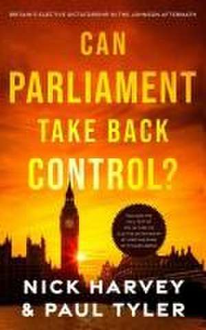 Can Parliament Take Back Control?: Britain's elective dictatorship in the Johnson aftermath de Paul Tyler