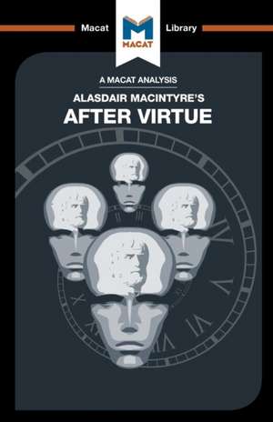 An Analysis of Alasdair MacIntyre's After Virtue de Jon W. Thompson