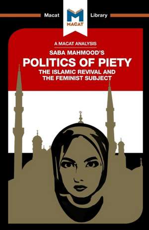 An Analysis of Saba Mahmood's Politics of Piety: The Islamic Revival and the Feminist Subject de Jessica Johnson