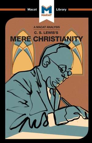 An Analysis of C.S. Lewis's Mere Christianity de Mark Scarlata