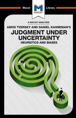 An Analysis of Amos Tversky and Daniel Kahneman's Judgment under Uncertainty: Heuristics and Biases de Camille Morvan