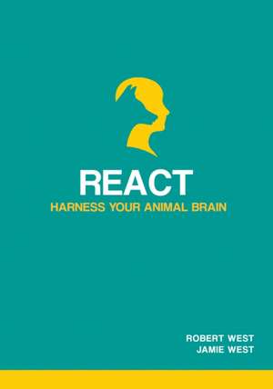 React - Harness Your Animal Brain de Robert West