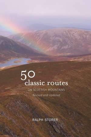 Storer, R: 50 Classic Routes on Scottish Mountains de Ralph Storer