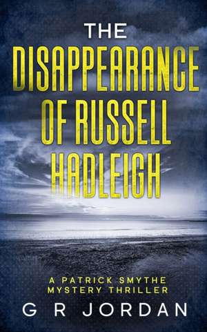 The Disappearance of Russell Hadleigh de G R Jordan