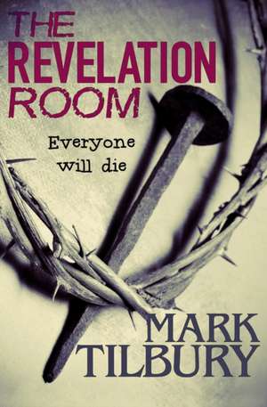 The Revelation Room de Mark Tilbury