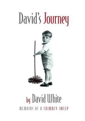 David's Journey: memoirs of a chimney sweep de David White