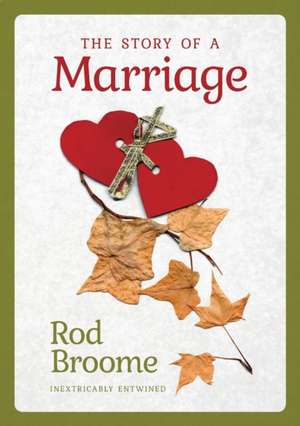 The Story of a Marriage de Rod Broome