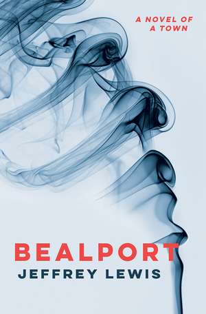 Bealport: A Novel of a Town de Jeffrey Lewis