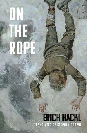 On the Rope: A Hero's Story de Erich Hackl