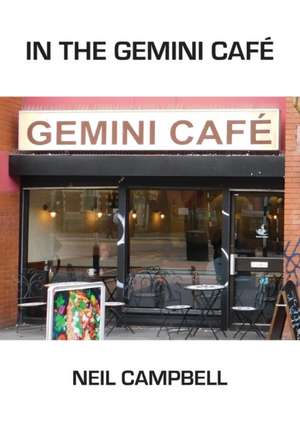 In the Gemini Café de Neil Campbell