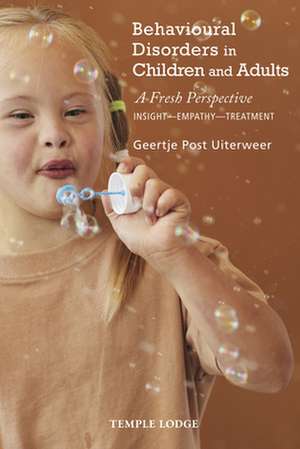 Behavioural Disorders in Children and Adults de Geertje Post Uiterweer