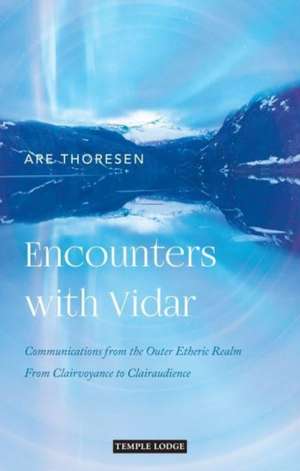 Encounters with Vidar de Are Thoresen