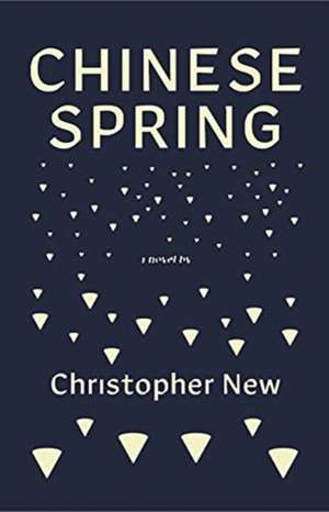 New, C: Chinese Spring de Christopher New