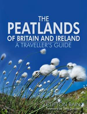 The Peatlands of Britain and Ireland de Clifton Bain