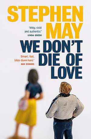 We Don't Die of Love de Stephen May