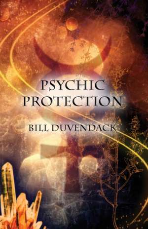 Psychic Protection de Bill Duvendack