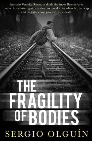 The Fragility of Bodies de Sergio Olguin