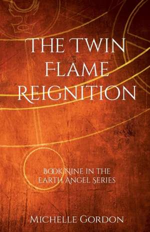 The Twin Flame Reignition de Michelle Gordon