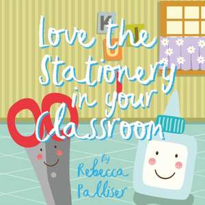 Love the Stationery in your Classroom de Rebecca Palliser