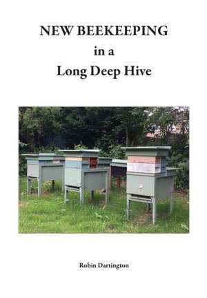 NEW BEEKEEPING in a Long Deep Hive de Robin Dartington