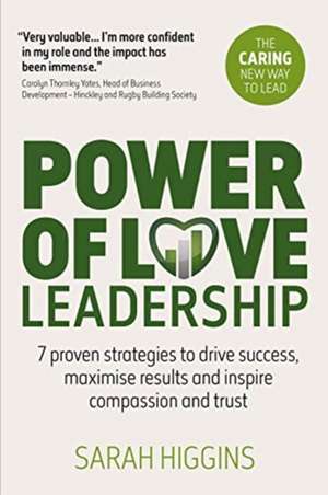 Higgins, S: Power of Love Leadership de Sarah Higgins